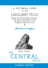 Image for A pictorial guide to the Lakeland Fells  : being an illustrated account of a study and exploration of the mountains in the English Lake DistrictBook 3: The central fells