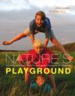 Image for Nature&#39;s playground  : activities, crafts and games to encourage children to get outdoors
