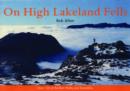 Image for On high Lakeland fells  : over 120 of the best walks and scrambles