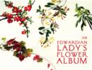 Image for An Edwardian Lady&#39;s Flower Album