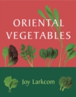 Image for Oriental vegetables  : the complete guide for the gardening cook