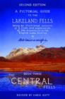Image for A pictorial guide to the Lakeland Fells  : being an illustrated account of a study and exploration of the mountains in the English Lake DistrictBook 3: The Central Fells