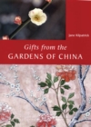 Image for Gifts from the gardens of China  : the introduction of traditional Chinese garden plants to Britain, 1698-1862