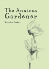 Image for The anxious gardener