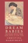 Image for Dream babies  : childcare advice from John Locke to Gina Ford