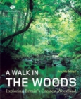 Image for A walk in the woods  : exploring Britain&#39;s greatest woodland