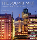 Image for The square mile  : a photographic portrait of the city