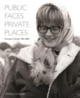 Image for Public Faces Private Places