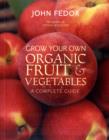 Image for Grow Your Own Organic Fruit and Vegetables