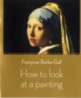 Image for How to Look at a Painting