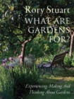 Image for What are Gardens for?