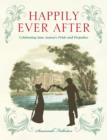 Image for Happily ever after  : celebrating Jane Austen&#39;s Pride and prejudice