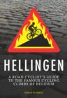 Image for Hellingen  : a road cyclist&#39;s guide to Belgium&#39;s greatest cycling climbs