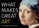 Image for What makes great art  : 80 masterpieces explained