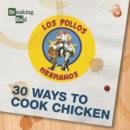 Image for Breaking Bad 30 Ways to Cook Chicken