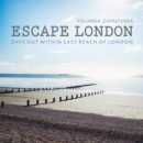 Image for Escape London  : days out within easy reach of London