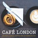 Image for Cafâe London  : brunch, lunch, coffee and afternoon tea