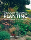 Image for Drought-resistant planting  : lessons from Beth Chatto&#39;s gravel garden