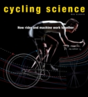 Image for Cycling science  : how rider and machine work together