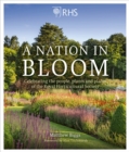 Image for A nation in bloom  : celebrating the people, plants and places of the Royal Horticultural Society