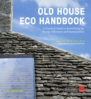 Image for Old house eco handbook  : a practical guide to retrofitting for energy efficiency and sustainability