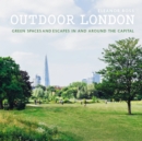 Image for Outdoor London  : green spaces and escapes in and around the capital