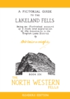 Image for A pictorial guide to the Lakeland Fells: being an illustrated account of a study and exploration of the mountains in the English Lake District. (The North Western Fells) : Book six,