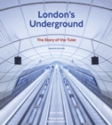 Image for London&#39;s underground: the story of the Tube