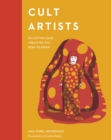 Image for Cult artists  : 50 cutting-edge creatives you need to know