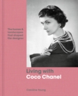 Image for Living with Coco Chanel  : the homes and landscapes that shaped the designer