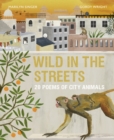 Image for Wild in the Streets : 20 Poems of City Animals