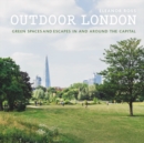 Image for Outdoor London: green spaces and escapes in and around the capital