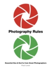 Image for Photography rules  : essential dos and don&#39;ts from great photographers