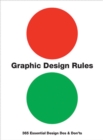 Image for Graphic design rules: 365 essential design dos &amp; don&#39;ts