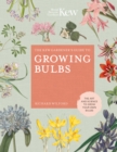Image for The Kew gardener&#39;s guide to growing bulbs: the art and science to grow your own bulbs