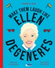 Image for Work It, Girl: Ellen Degeneres : Make them laugh like