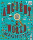 Image for Ancient World Magnified : With a 3x Magnifying Glass!