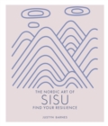 Image for The Nordic art of sisu: find your resilience