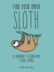 Image for Find your Inner Sloth : A Journal Celebrating Slow Living