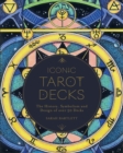 Image for Iconic Tarot Decks: The History, Symbolism and Design of Over 50 Decks