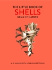 Image for The little book of shells  : gems of nature