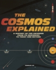 Image for The cosmos explained  : a history of the universe from its beginning to today and beyond