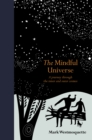 Image for The Mindful Universe: A Journey Through the Inner and Outer Cosmos
