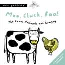 Image for Moo, Cluck, Baa! The Farm Animals Are Hungry