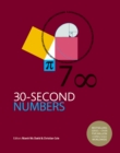 Image for 30-Second Numbers : The 50 Key Topics for Understanding Numbers and How We Use Them