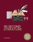 Image for 30-Second Literature : The 50 Most Important Forms, Genres and Styles, Each Explained in Half a Minute