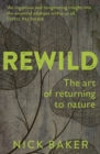 Image for Rewild  : the art of returning to nature