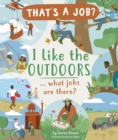 Image for I Like the Outdoors ... What Jobs Are There?