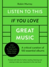 Image for Listen to this if you love great music  : 100 essential albums that really matter