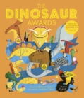 Image for The Dinosaur Awards : Celebrate the 50 Most Amazing Dinosaurs at the Ultimate Prehistoric Prizegiving